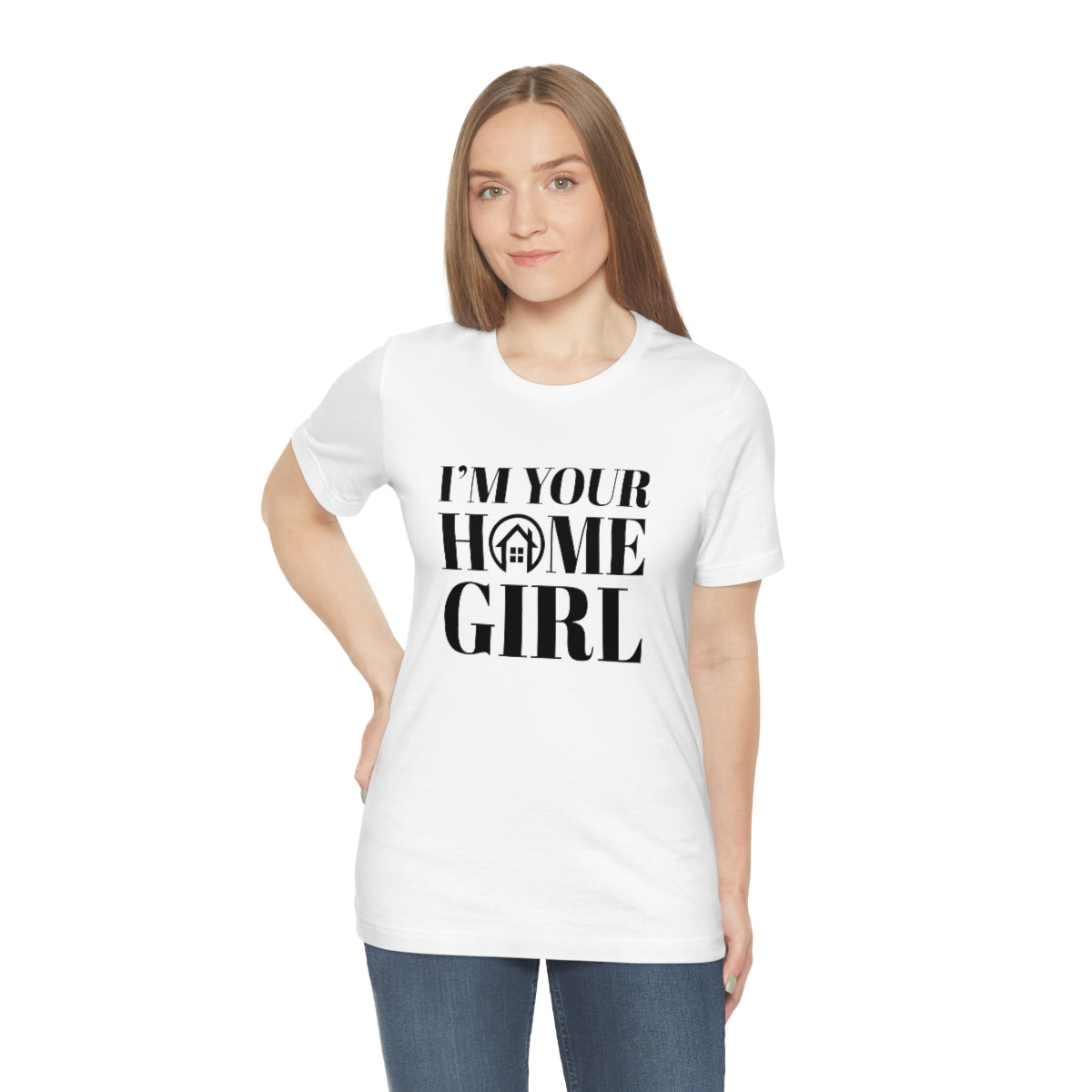 I'm Your Home Girl - ShirtRealtorsWear