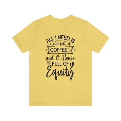 All I Need Is Equity - ShirtRealtorsWear