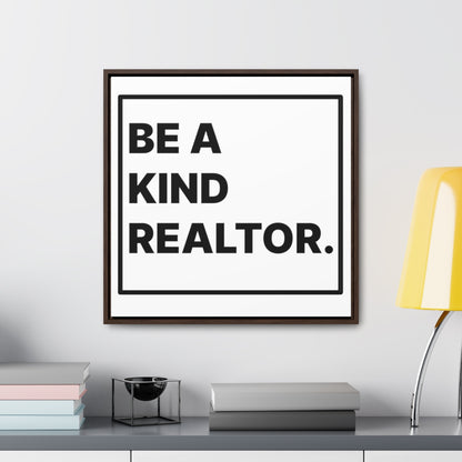 Be A Kind Realtor Canvas