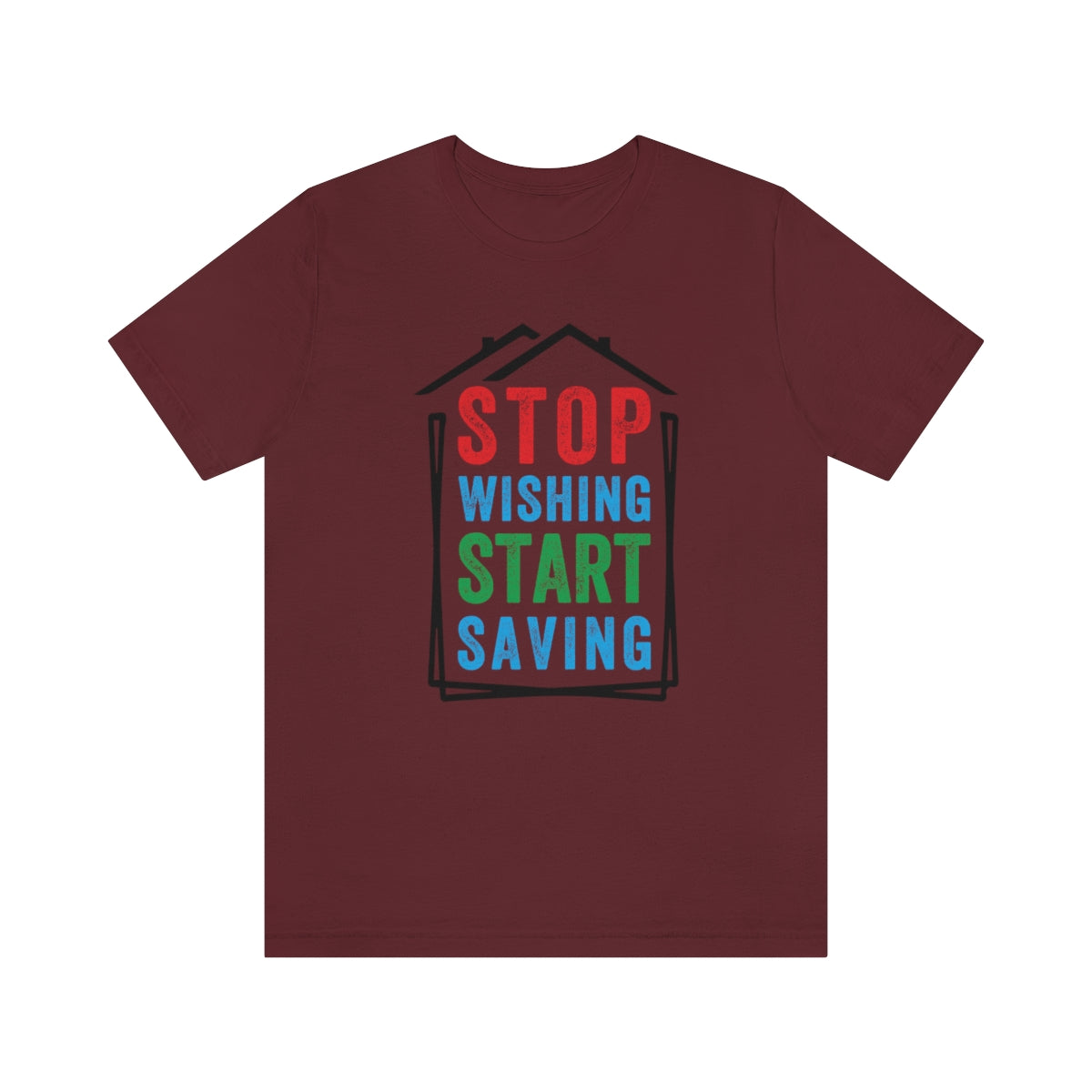 Stop Wishing - ShirtRealtorsWear