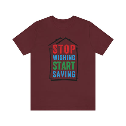 Stop Wishing - ShirtRealtorsWear