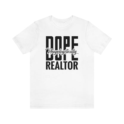 Unapologetically Dope Realtor - ShirtRealtorsWear