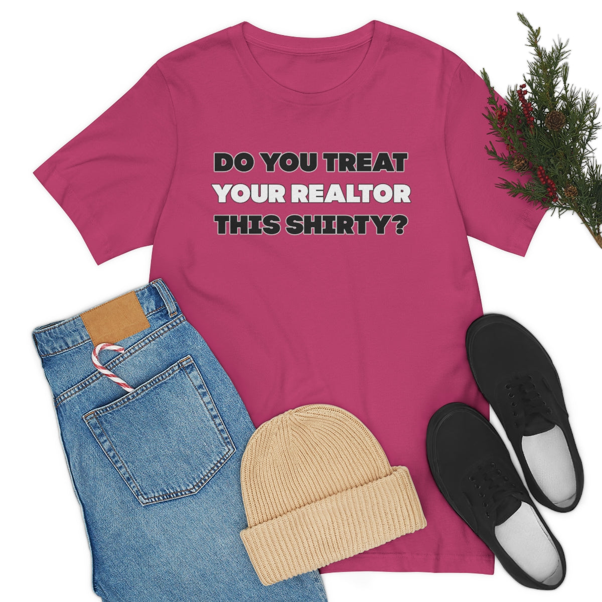 Do You Treat Your Realtor This Shirty - ShirtRealtorsWear