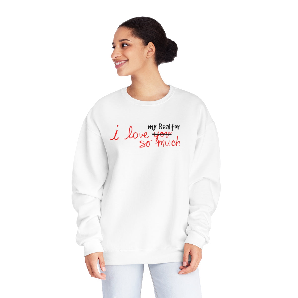 I Love My Realtor So Much Sweatshirt - ShirtRealtorsWear