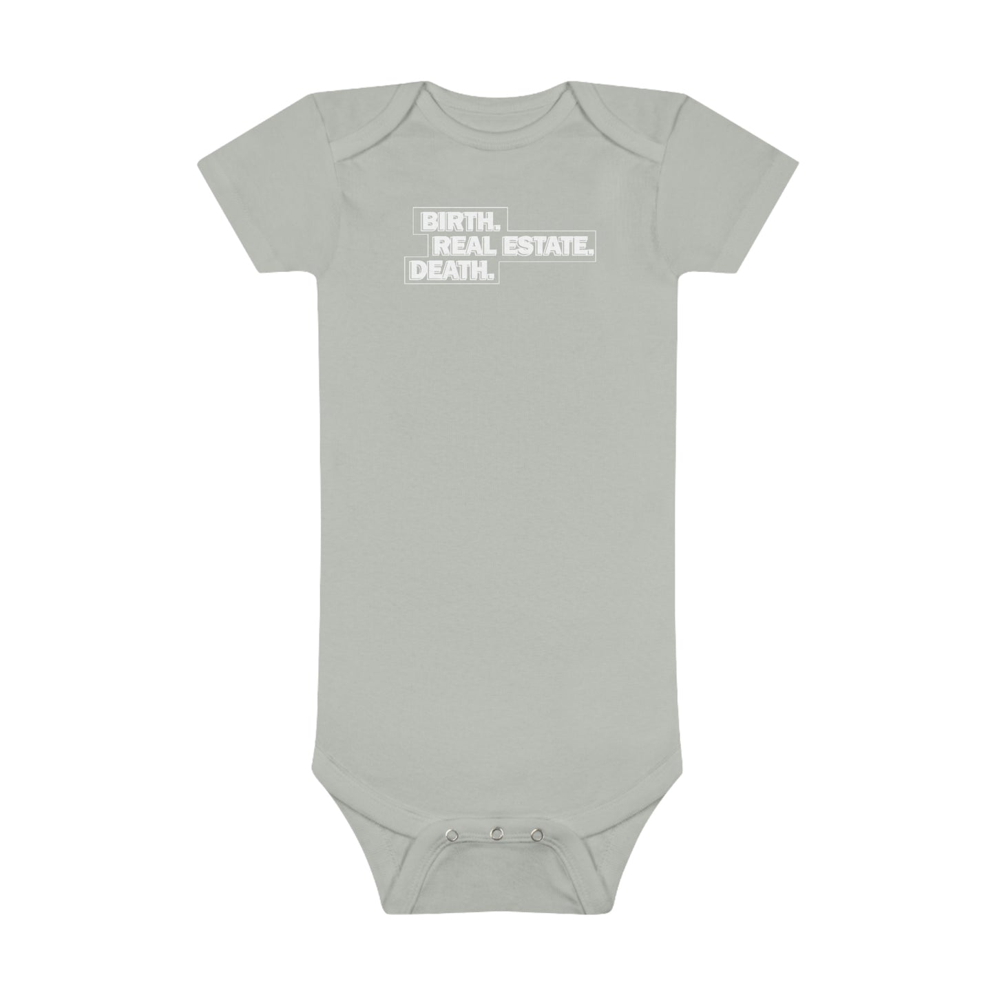 Birth. Real Estate. Death. Baby Onesie