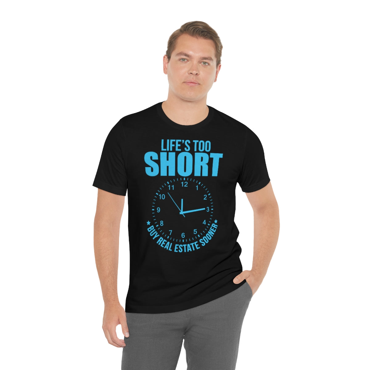 Life's Too Short - ShirtRealtorsWear