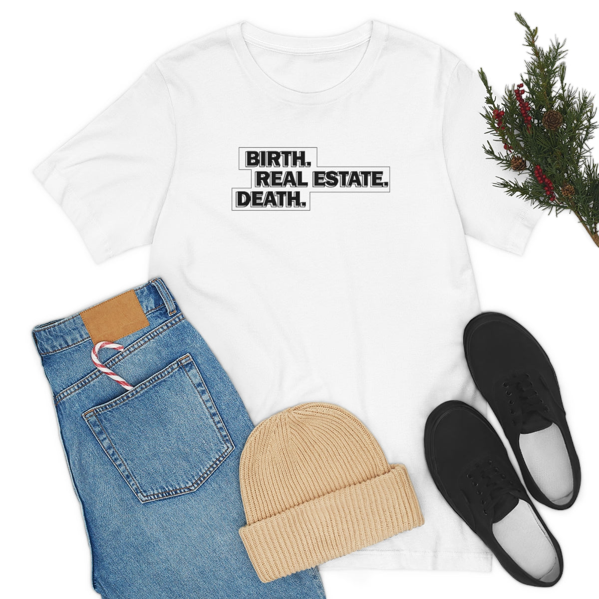 Birth. Real Estate. Death.