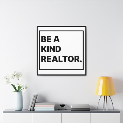 Be A Kind Realtor Canvas