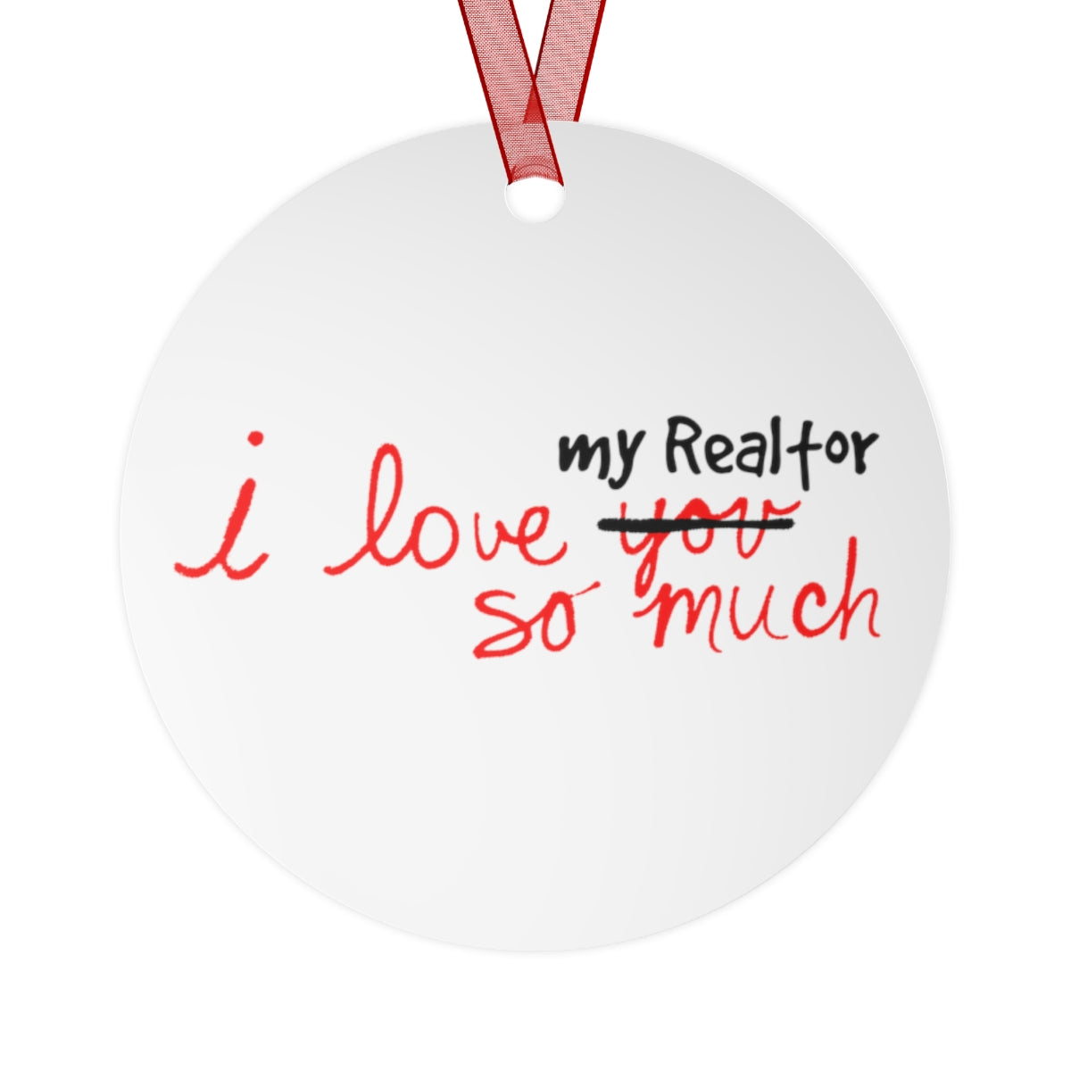 I Love My Realtor So Much Metal Ornament - ShirtRealtorsWear