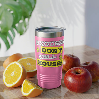 Excuses Don't Sell Houses Ringneck Tumbler