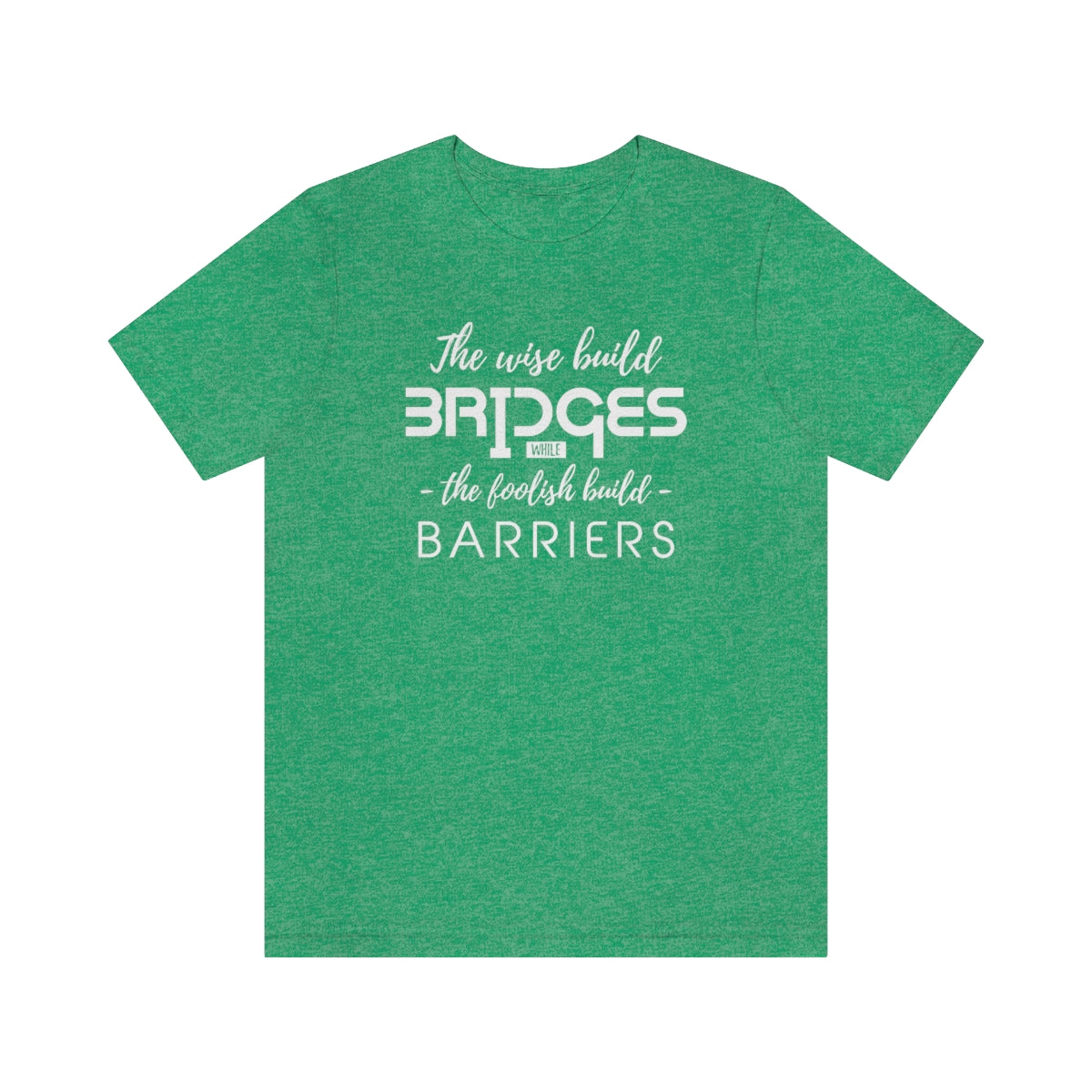 The Wise Build Bridges - ShirtRealtorsWear