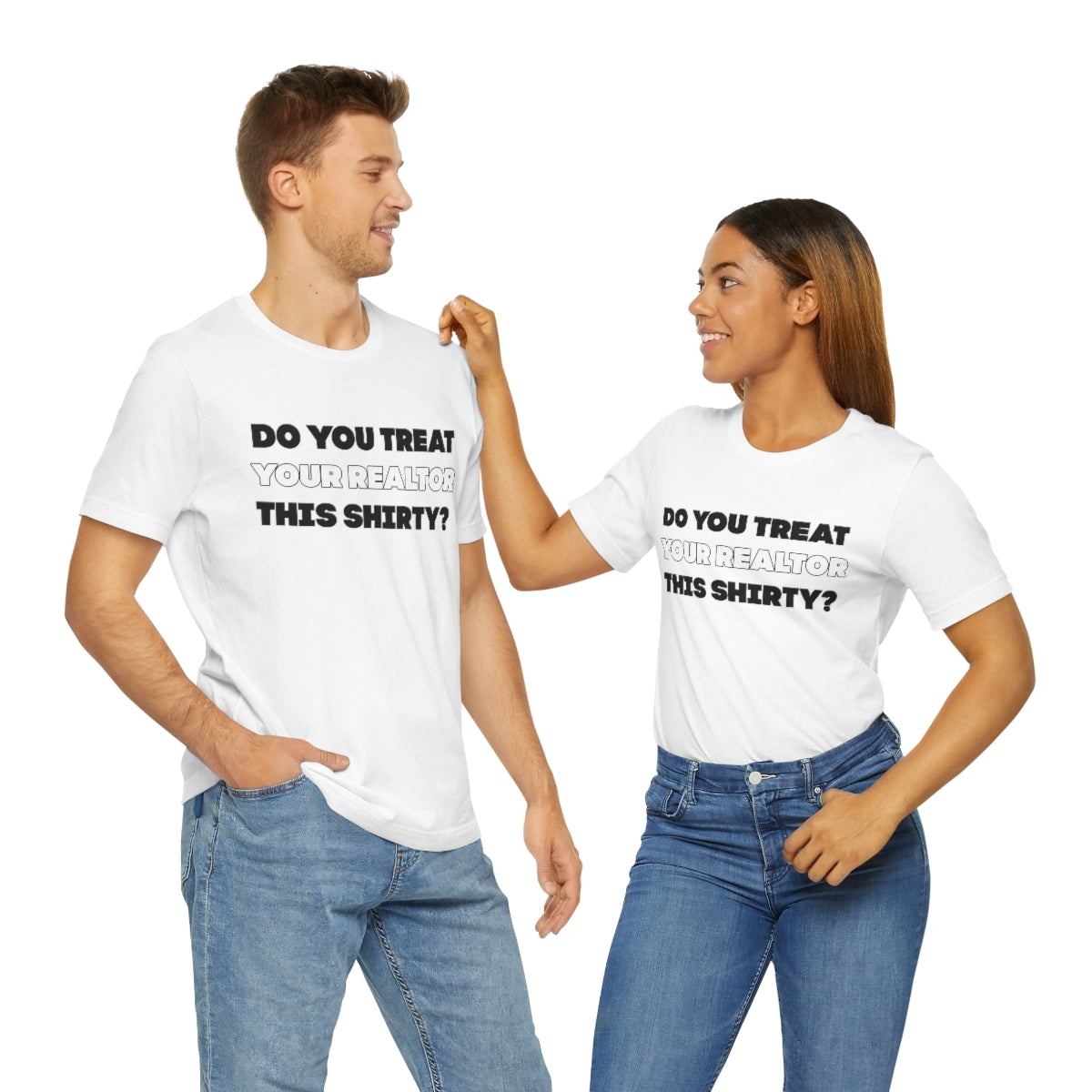 Do You Treat Your Realtor This Shirty - ShirtRealtorsWear