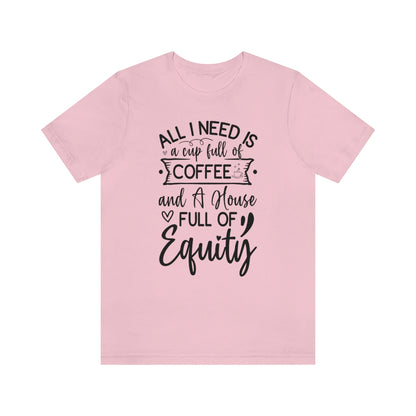 All I Need Is Equity - ShirtRealtorsWear