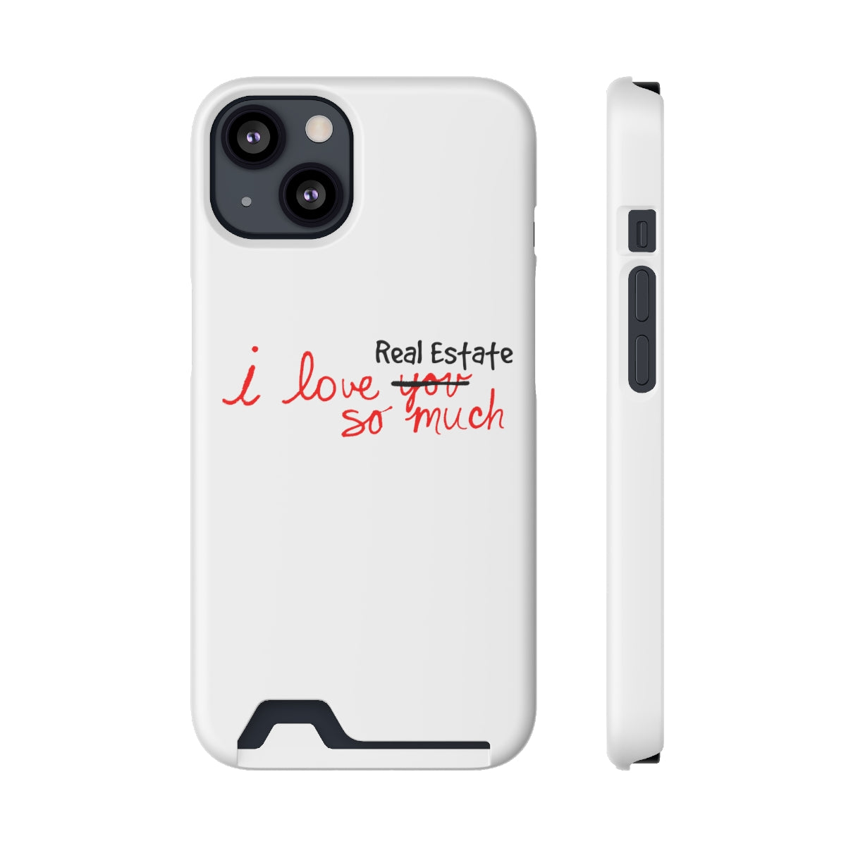 I Love Real Estate So Much Phone Case With Card Holder