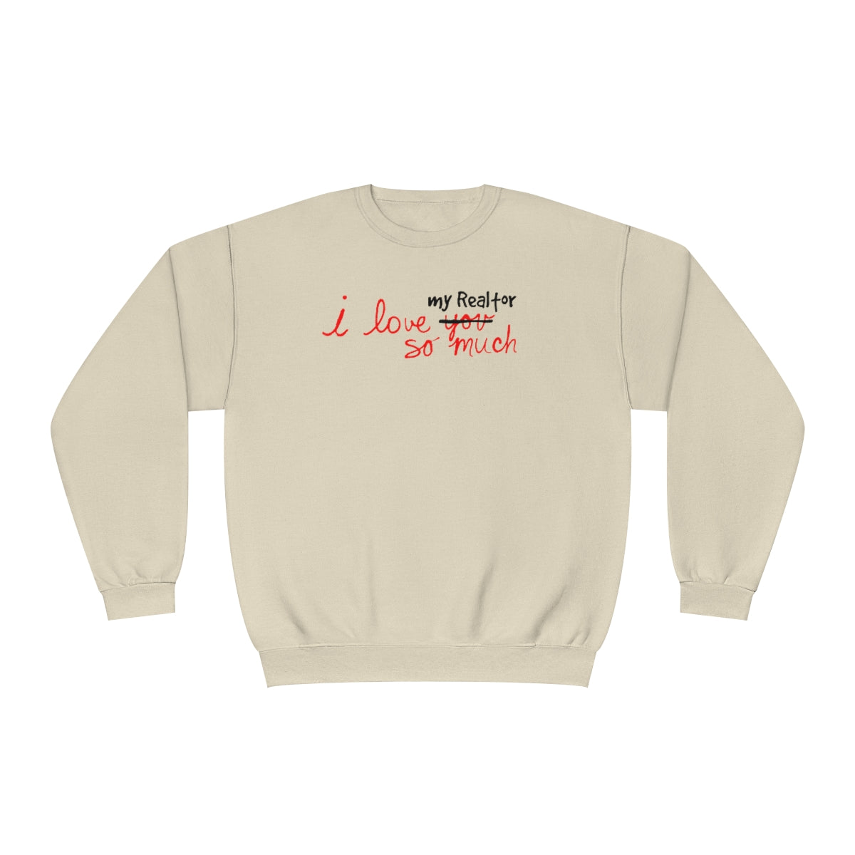 I Love My Realtor So Much Sweatshirt - ShirtRealtorsWear