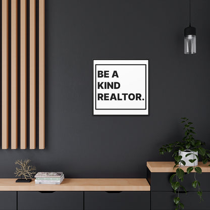 Be A Kind Realtor Canvas