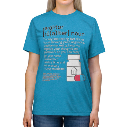 Realtor Medicine Unisex Triblend Tee - REAL ESTATE Tease