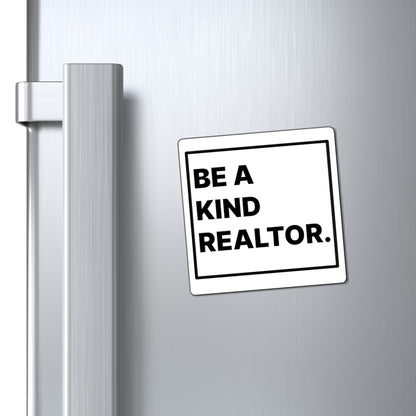 Be A Kind Realtor Magnet