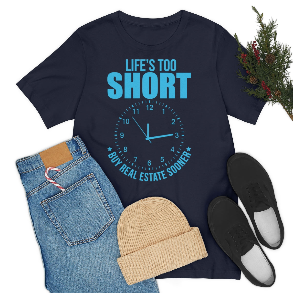 Life's Too Short - ShirtRealtorsWear