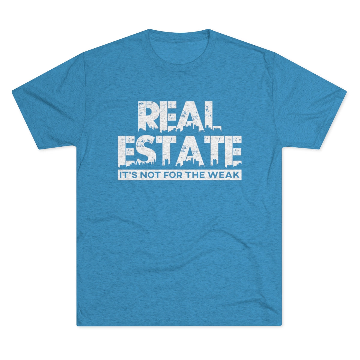 Real Estate It's Not For The Weak - ShirtRealtorsWear