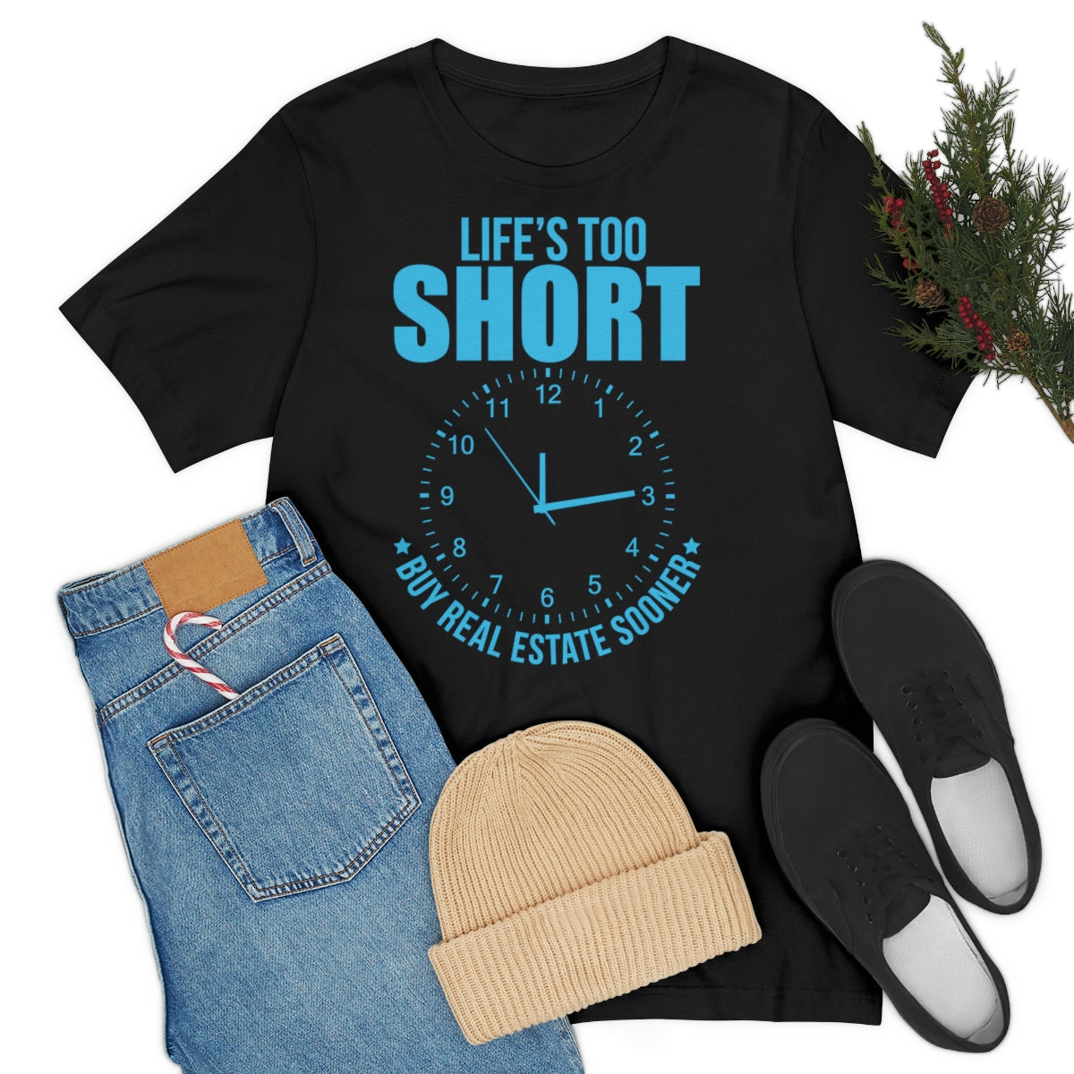 Life's Too Short - ShirtRealtorsWear