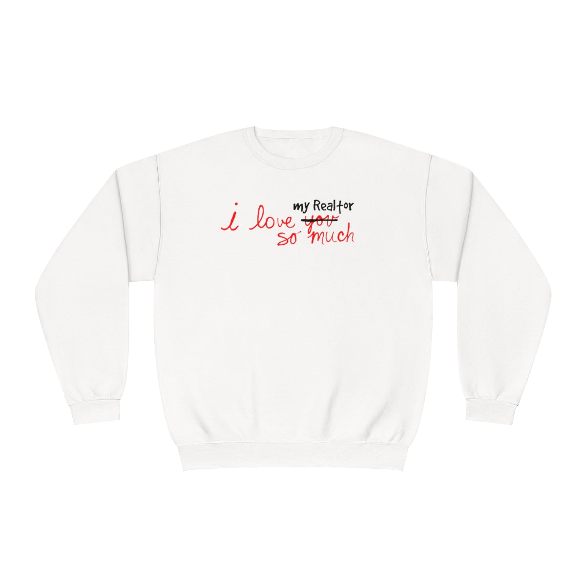 I Love My Realtor So Much Sweatshirt - ShirtRealtorsWear