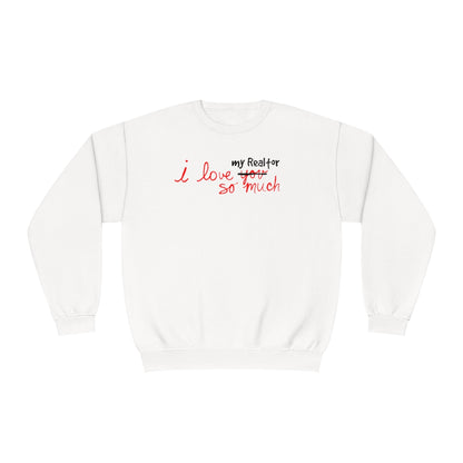 I Love My Realtor So Much Sweatshirt - ShirtRealtorsWear