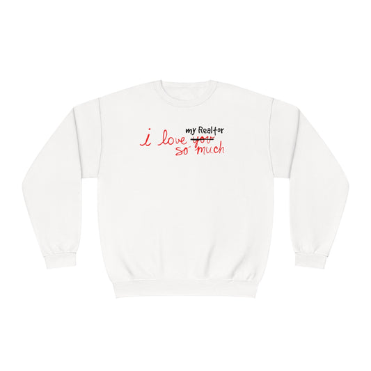 I Love My Realtor So Much Sweatshirt - ShirtRealtorsWear