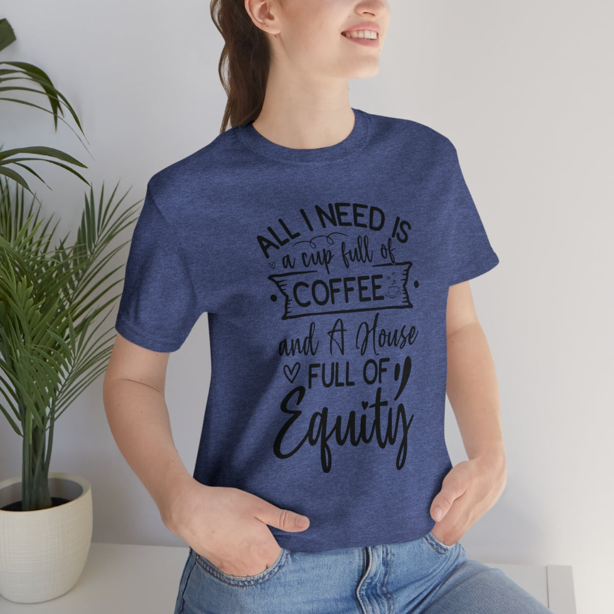 All I Need Is Equity - ShirtRealtorsWear