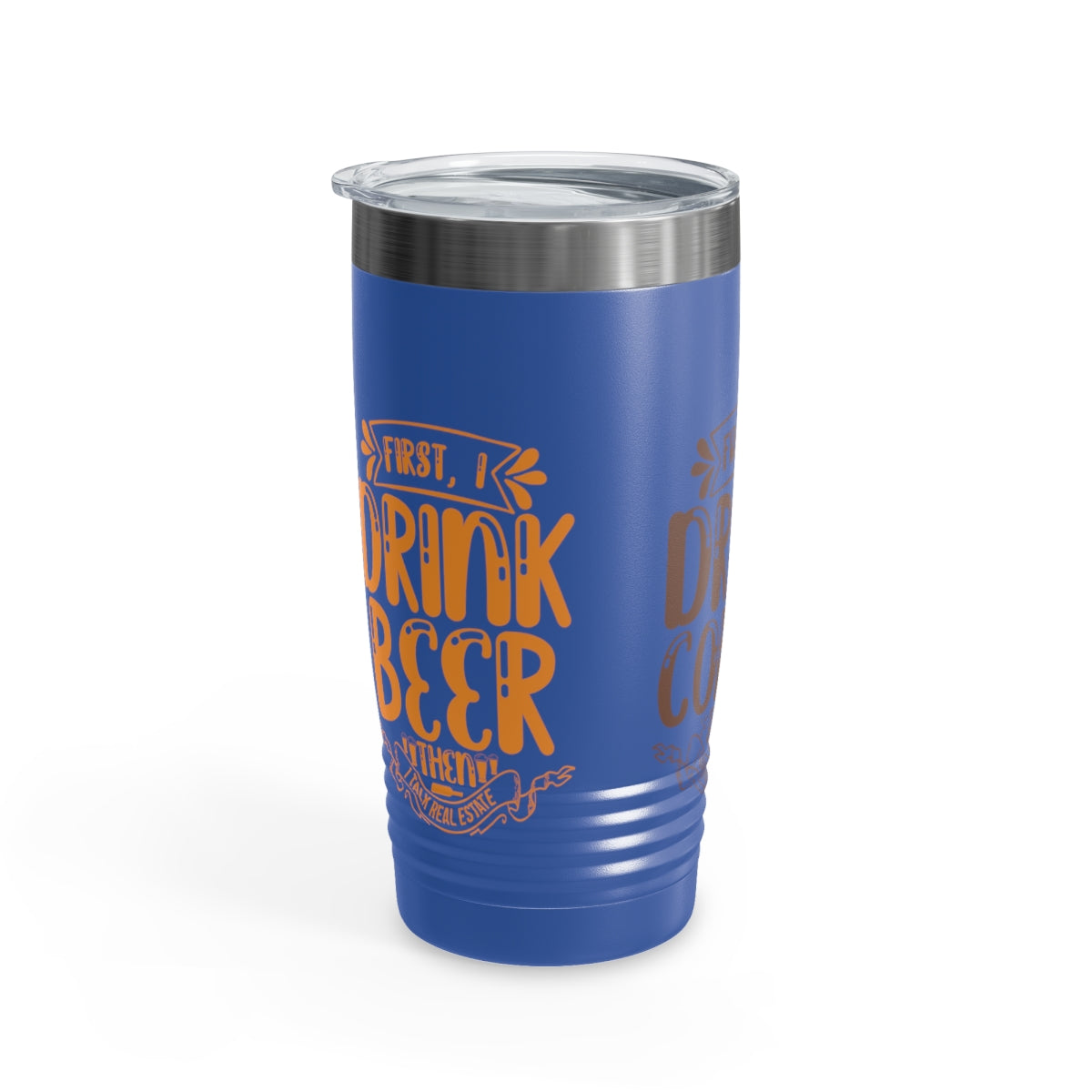 First I Drink Everything Ringneck Tumbler