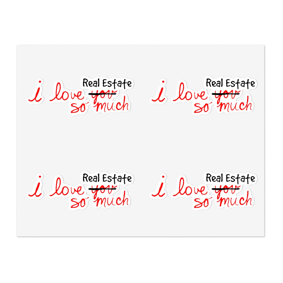 I Love Real Estate So Much Sticker Sheets - ShirtRealtorsWear