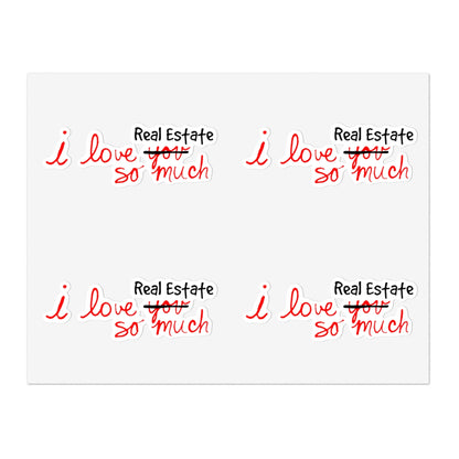 I Love Real Estate So Much Sticker Sheets - ShirtRealtorsWear