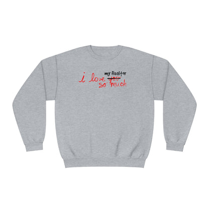 I Love My Realtor So Much Sweatshirt - ShirtRealtorsWear