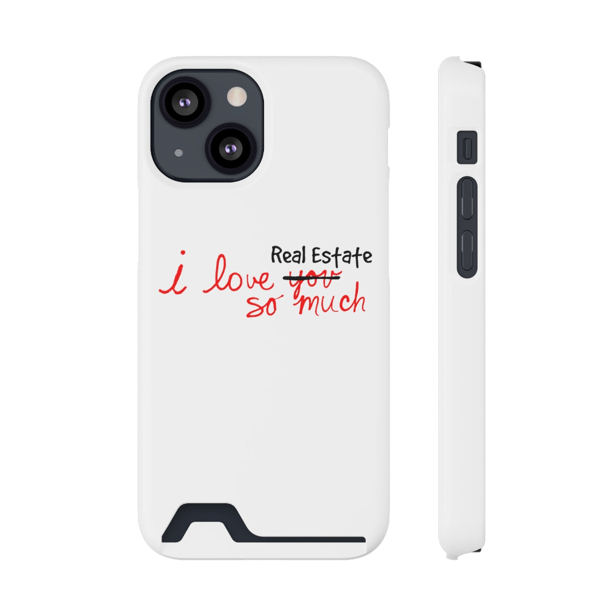 I Love Real Estate So Much Phone Case With Card Holder