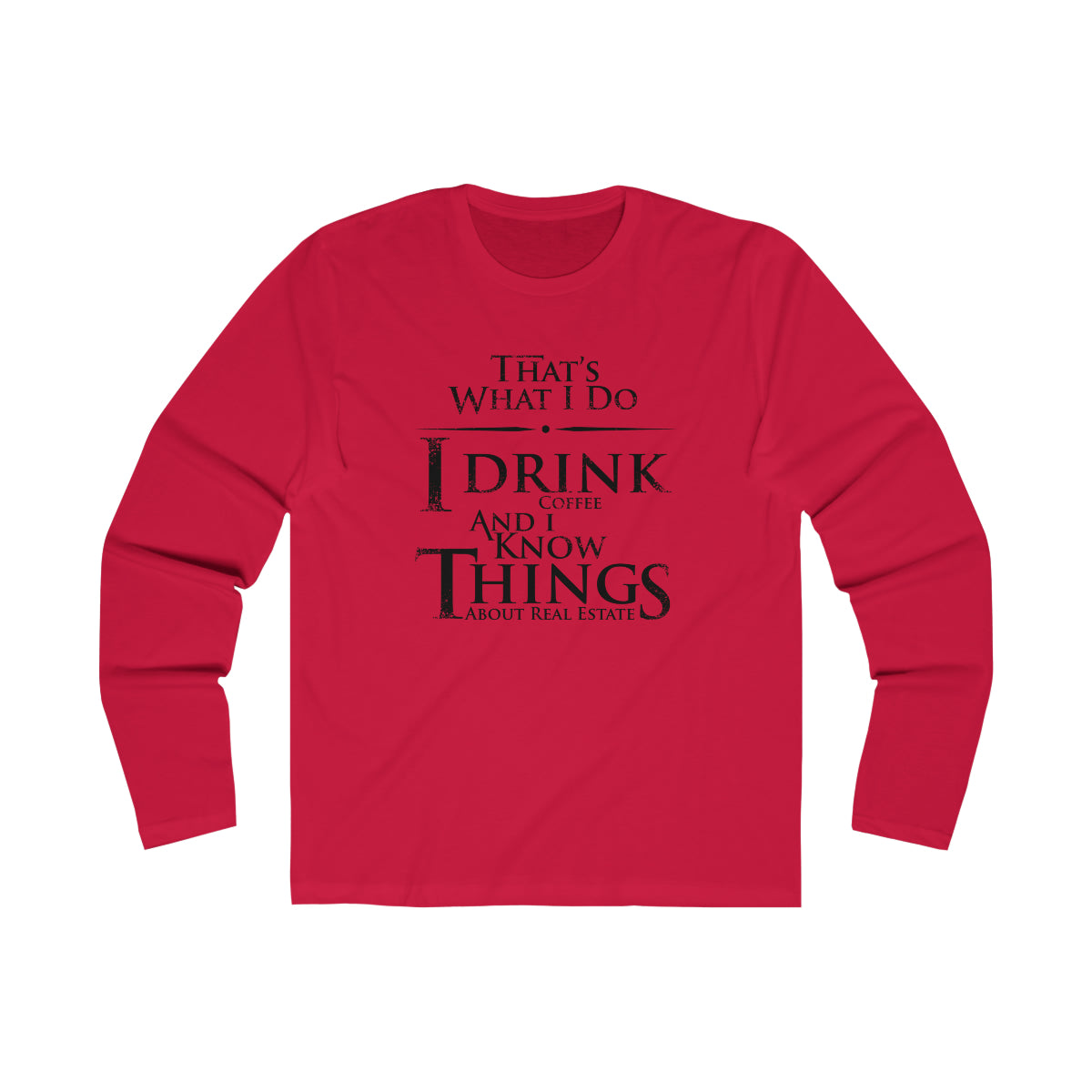 That's What I Do Long Sleeve - ShirtRealtorsWear