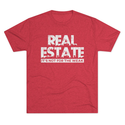 Real Estate It's Not For The Weak - ShirtRealtorsWear