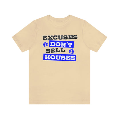 Excuses Don't Sell Houses