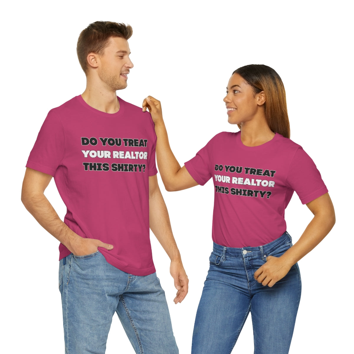 Do You Treat Your Realtor This Shirty - ShirtRealtorsWear