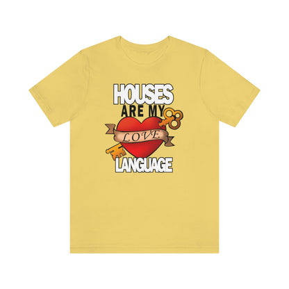 Houses Are My Love Language - Shirty Realtor