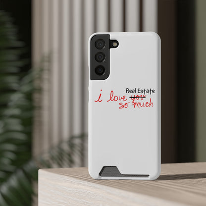 I Love Real Estate So Much Phone Case With Card Holder