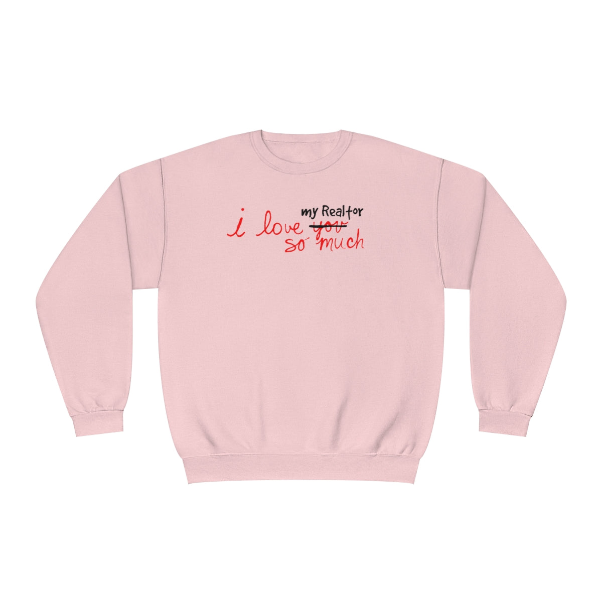 I Love My Realtor So Much Sweatshirt - ShirtRealtorsWear