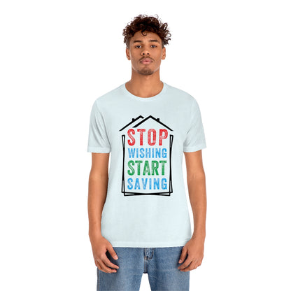 Stop Wishing - ShirtRealtorsWear