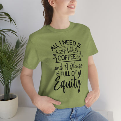 All I Need Is Equity - ShirtRealtorsWear