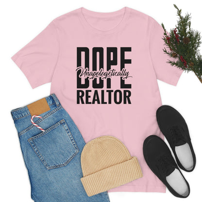 Unapologetically Dope Realtor - ShirtRealtorsWear