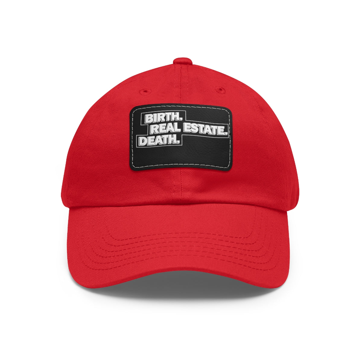 Birth. Real Estate. Death. Hat with Leather Patch