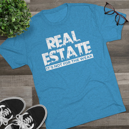 Real Estate It's Not For The Weak - ShirtRealtorsWear