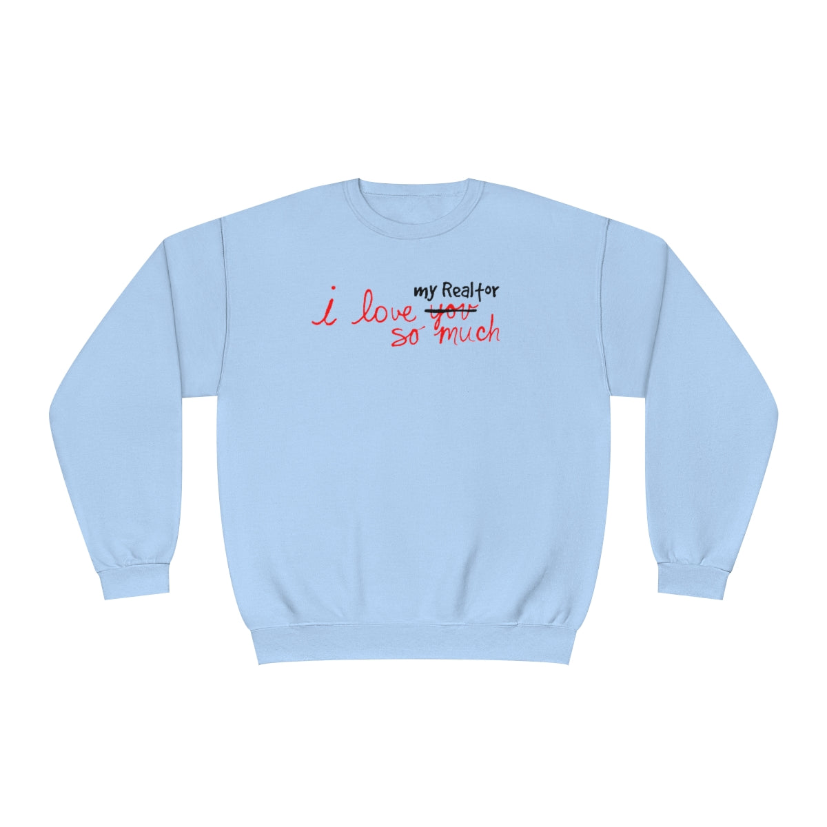 I Love My Realtor So Much Sweatshirt - ShirtRealtorsWear