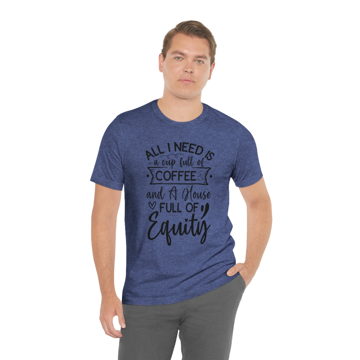 All I Need Is Equity - ShirtRealtorsWear