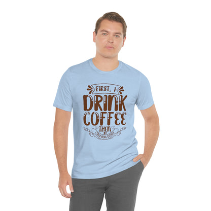 First I Drink Coffee