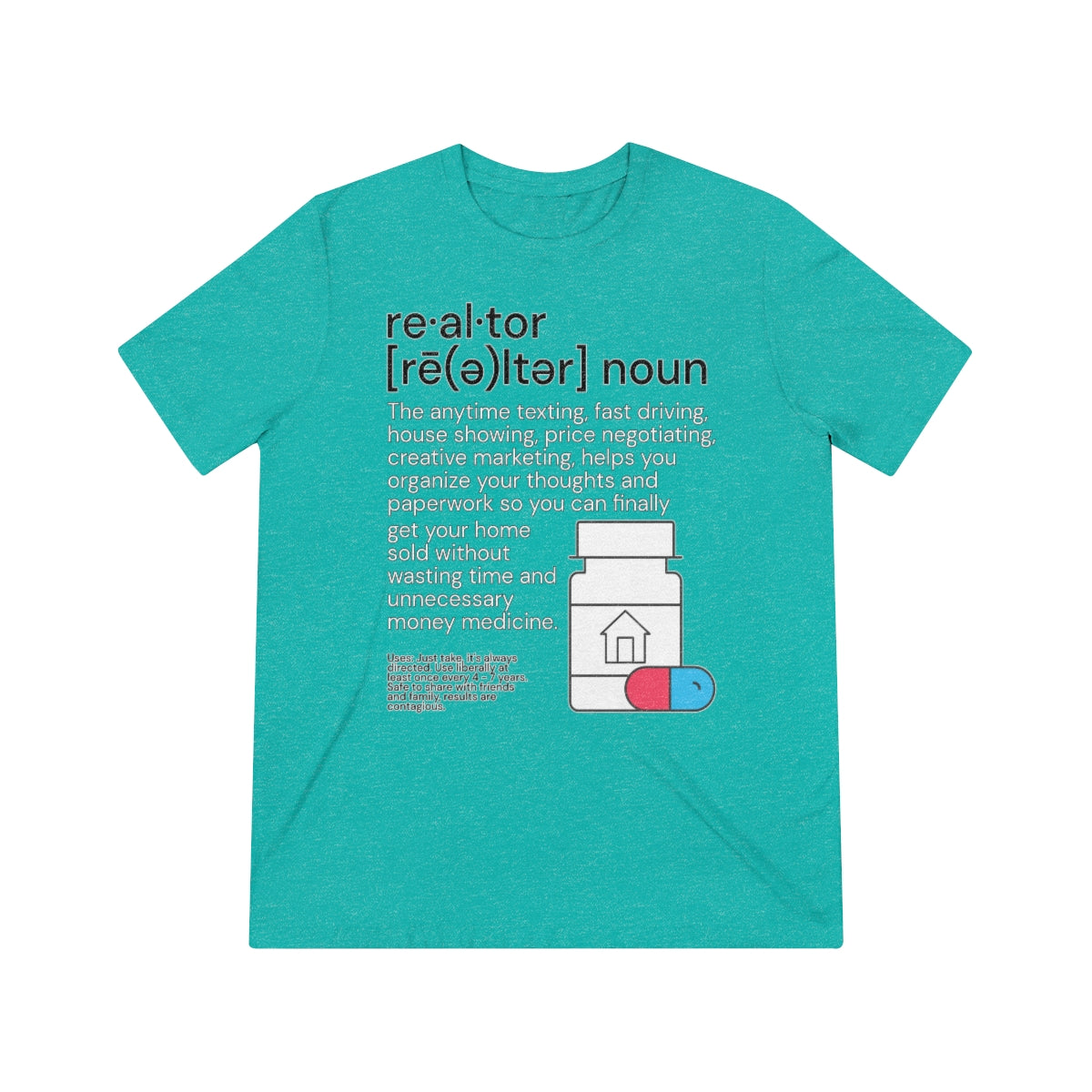 Realtor Medicine Unisex Triblend Tee - REAL ESTATE Tease